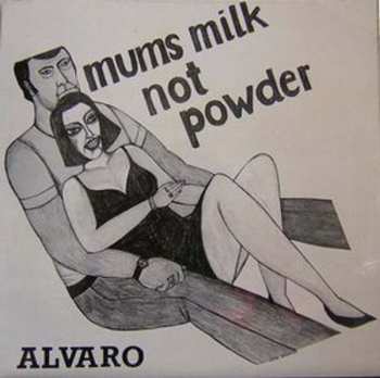 Album Alvaro: Mums Milk Not Powder