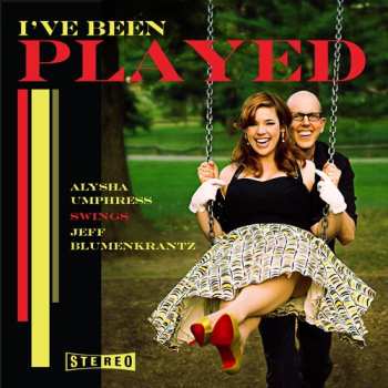 Album Alysha Umphress: I've Been Played: Alysha Umphress Swings Jeff Blumenkrantz