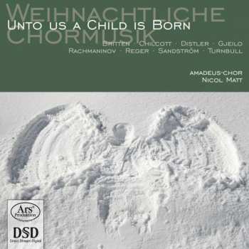 SACD Amadeus-Chor: Unto Us A Child Is Born - Weihnachtliche Chormusik