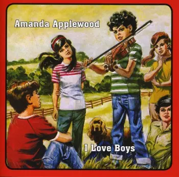 Amanda Applewood: I Love Boys