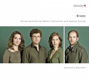 Album Robert Schumann: Green: String Quartets By Robert Schumann And György Kurtág