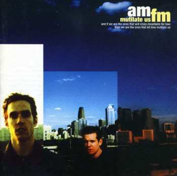 Album AM/FM: Mutilate Us