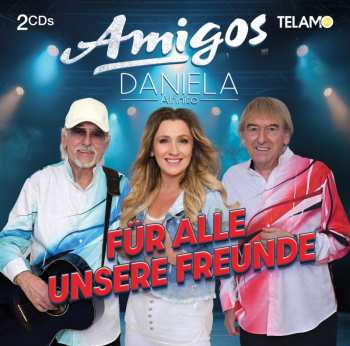 Album Amigos & Daniela Alfinito: Für Alle Unsere Freunde