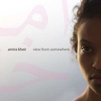 Album Amira Kheir: View From Somewhere