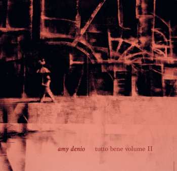 Album Amy Denio: Tutto Bene Volume II