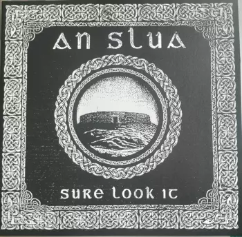 An Slua: Sure Look It
