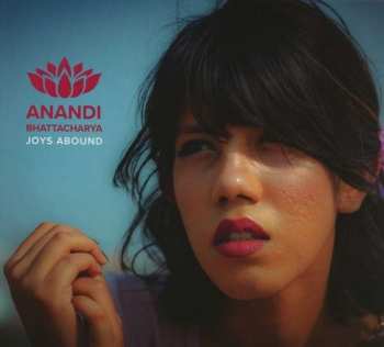 CD Anandi Bhattacharya: Joys Abound
