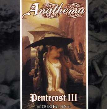 CD Anathema: Pentecost III + The Crestfallen EP DIGI