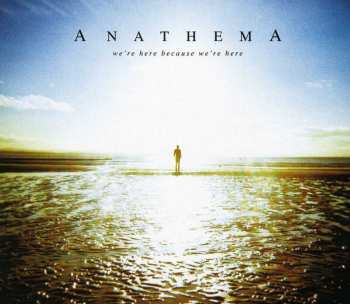 CD Anathema: We're Here Because We're Here