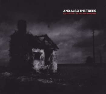 Album And Also The Trees: (Listen For) The Rag And Bone Man