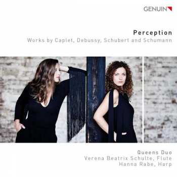 Album Robert Schumann: Perception - Works By Caplet, Debussy, Schubert And Schumann