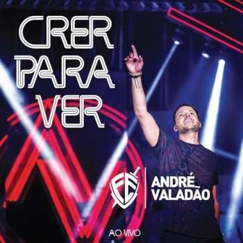 Album André Valadão: Crer Para Ver