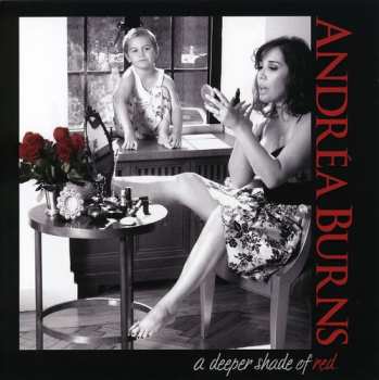 Album Andrea Burns: A Deeper Shade Of Red