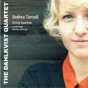 Andrea Tarrodi: String Quartets - Luciérnaga - Sorrow And Joy