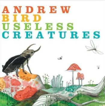 CD Andrew Bird: Useless Creatures