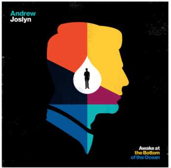 Album Andrew Joslyn: Awake At The Bottom Of The Ocean
