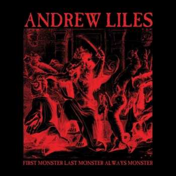 CD Andrew Liles: First Monster Last Monster Always Monster
