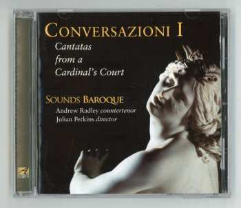 CD Julian Perkins: Conversazioni I (Cantatas From A Cardinal's Court)