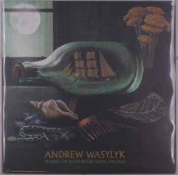 Album Andrew Wasylyk: Hearing The Water Before Seeing The Falls