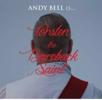 Andy Bell: Torsten The Bareback Saint
