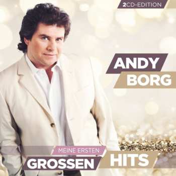 2CD Andy Borg: Meine Ersten Grossen Hits
