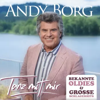 Andy Borg: Tanz Mit Mir: Bekannte Oldies & Große Schlagerhits