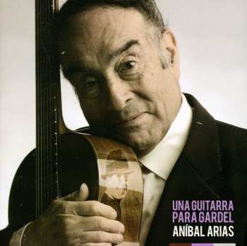 Album Aníbal Arias: Una Guitarra Para Gardel