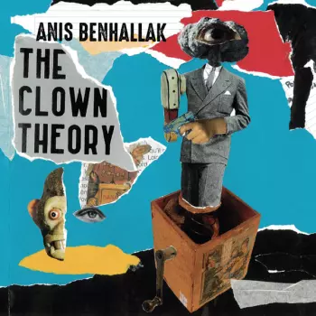 Anis Benhallak: The Clown Theory