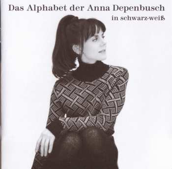 CD Anna Depenbusch: Das Alphabet Der Anna Depenbusch In Schwarz-Weiß