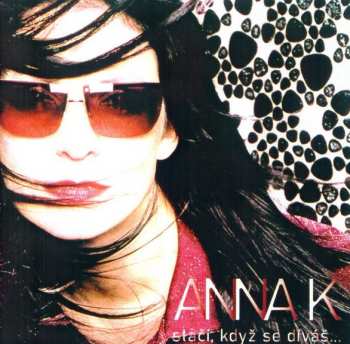 Album Anna K: Stačí, Když Se Díváš...