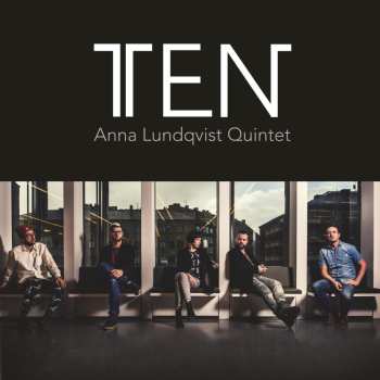 Album Anna Lundqvist Quintet: Ten