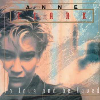 LP Anne Clark: To Love And Be Loved
