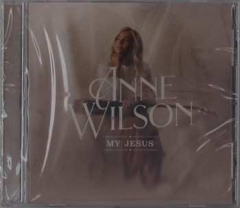 CD Anne Wilson:  My Jesus (Live In Nashville)