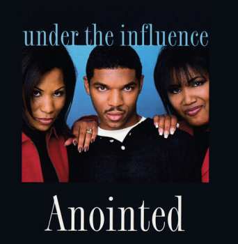 Album Anointed: Under The Influence