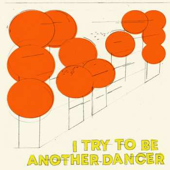 Album Another Dancer: I Try To Be Another Dancer