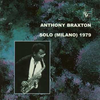 Album Anthony Braxton: Solo (Milano) 1979 Vol. 1