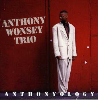 Album Anthony Wonsey Trio: Anthonyology