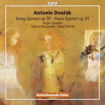Antonín Dvořák: String Quintet Op. 97 · Piano Quintet Op. 81