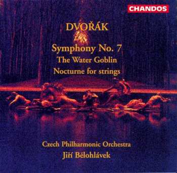 Album Antonín Dvořák: Symphony No. 7 / The Water Goblin / Nocturne For Strings