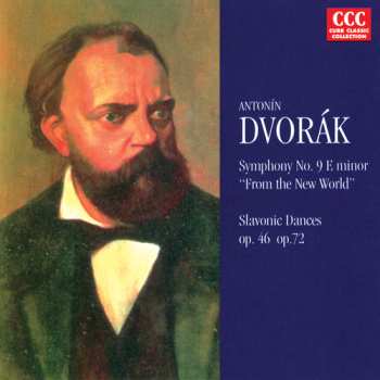 Album Antonín Dvořák: Symphony No. 9, "From The New World" / Slavonic Dances, Series 1 And 2