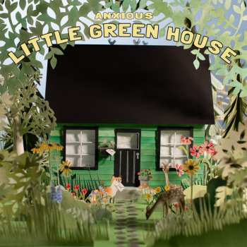 LP Anxious: Little Green House