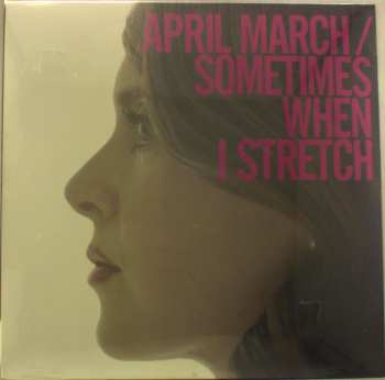 LP April March: Sometimes When I Stretch