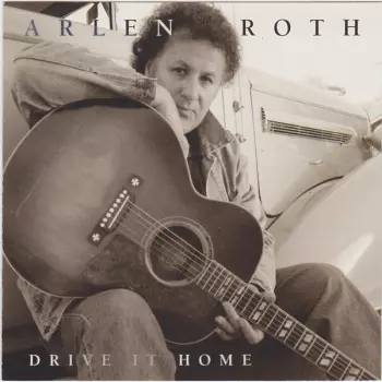Arlen Roth: Drive It Home