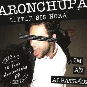 LP Aronchupa: I'm An Albatraoz - 10th Anniversary Edition