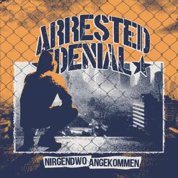 Album Arrested Denial: Nirgendwo Angekommen