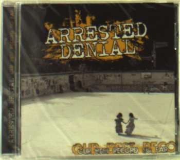 Album Arrested Denial: Our Best Record So Far 