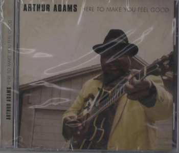 CD Arthur Adams: Here To Make You Feel Good