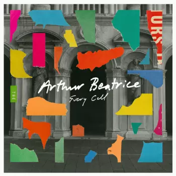 Arthur Beatrice: Every Cell