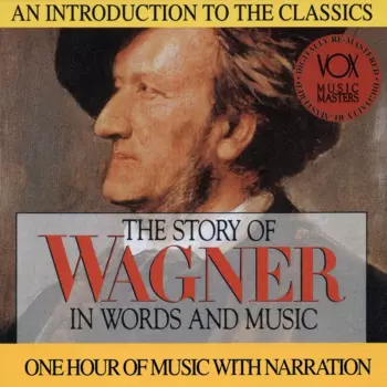 The Story Of Wagner In Words And Music