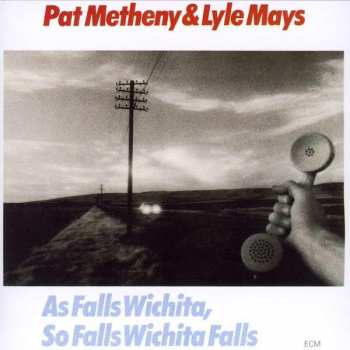 CD Pat Metheny: As Falls Wichita, So Falls Wichita Falls